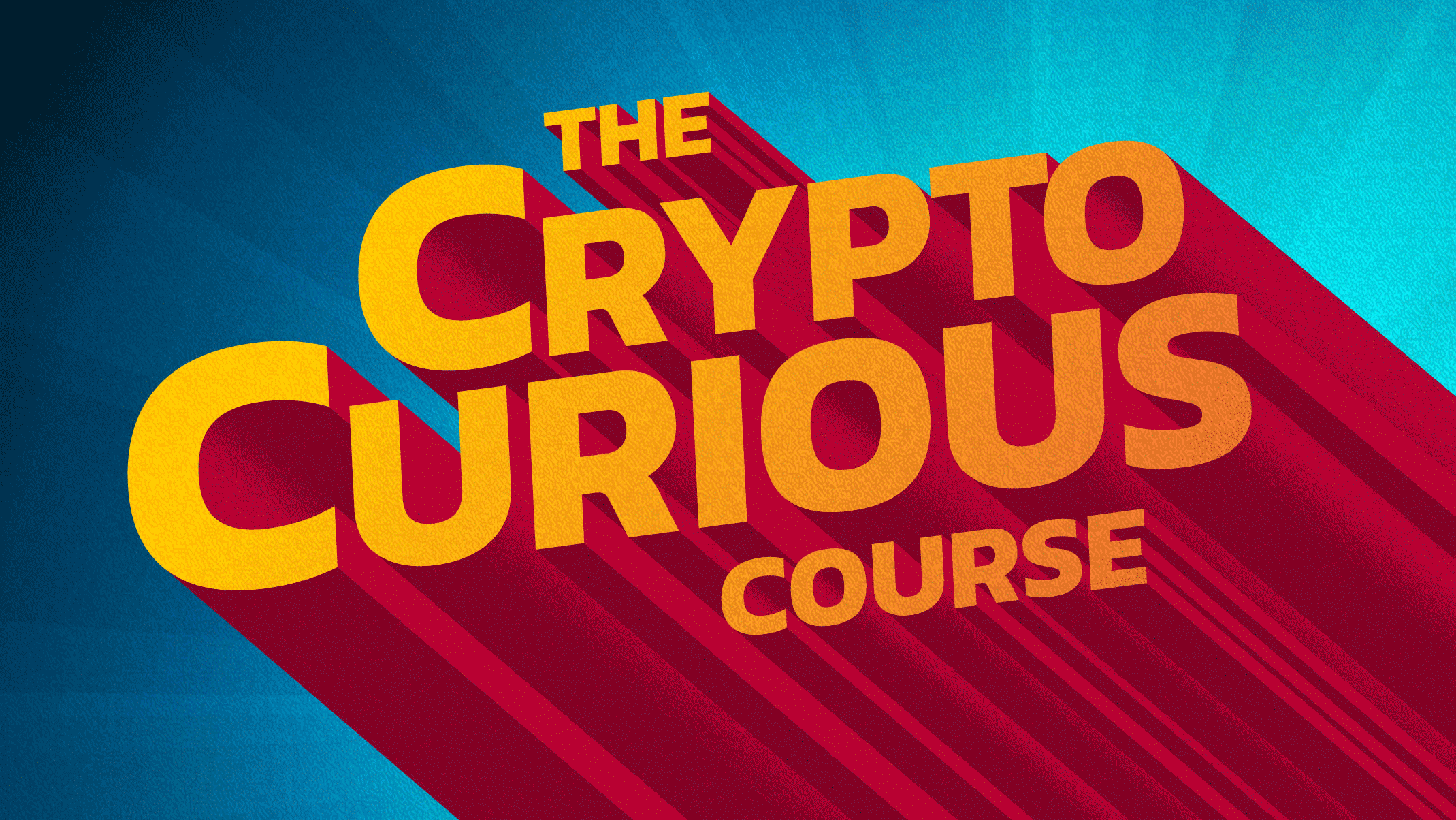 Crypto Curious Course