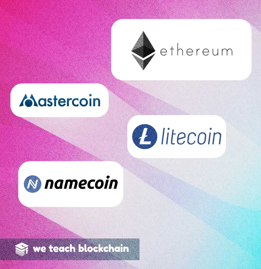 Other blockchains including Ethereum, Mastercoin, Litecoin and Namecoin